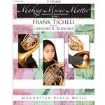 Making Music Matter F Horn, Book 1