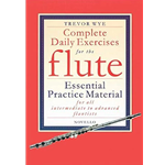 Trevor Wye Complete Daily Exercises for the Flute