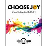 Choose Joy - Concert Band - Randall Standridge