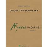 Under the Prairie Sky - Concert Band - Robert Buckley
