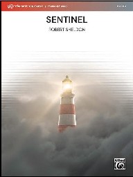 Sentinel - Robert Sheldon - Concert Band