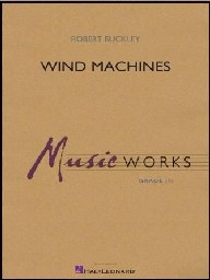 Wind Machines - Robert Buckley - Concert Band
