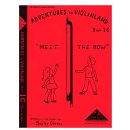 Adventures in Violinland, Book 1C: "Meet the Bow"