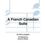 A French Canadian Suite arr. Arnold MacLaughlin