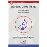 Freedom, Come for Me - SATB