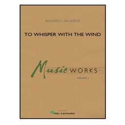 To Whisper with the Wind - Saucedo - Concert Band