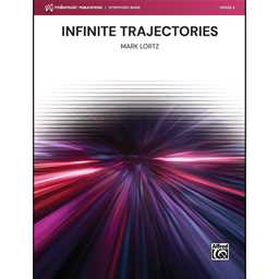 Infinite Trajectories - Lortz - Concert Band