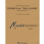 Scenes from the Louvre by Norman Della Joio arr. Robert Longfield