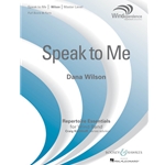 Speak to Me by Dana Wilson