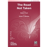 The Road Not Taken by Victor C. Johnson SATB