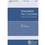 Remember the Children (SATB) by Kyle Pederson