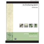 An Everlasting Spirit by Brian Beck for Concert Band