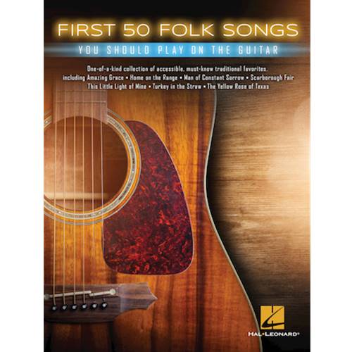 First 50 Folk Songs You Should Play on the Guitar