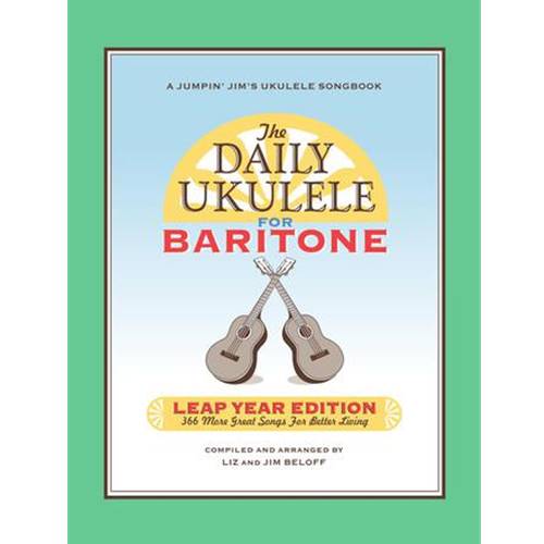 The Daily Ukulele Leap Year Edition for Bartione Ukulele