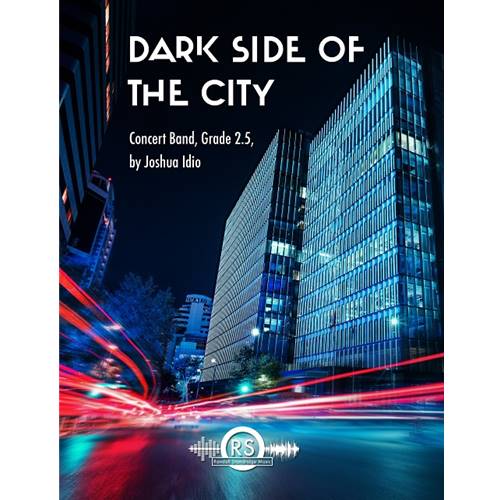 Dark Side of the City - Concert Band - Joshua Idio
