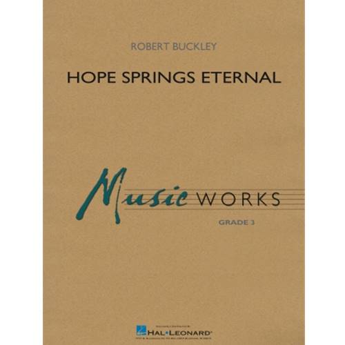 Hope Springs Eternal - Robert Buckley - Concert Band