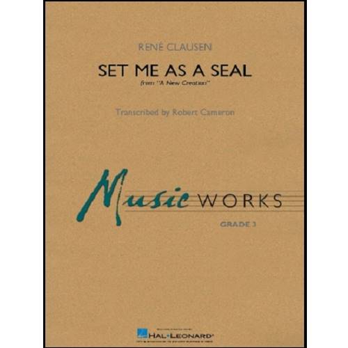 Set Me As A Seal - Rene Clausen - Concert Band