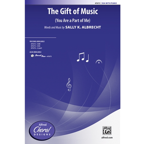 The Gift of Music (You are A Part of Me) SSA