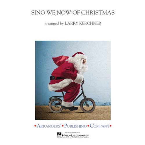 Sing We Now of Christmas - arr. Larry Kerchner
