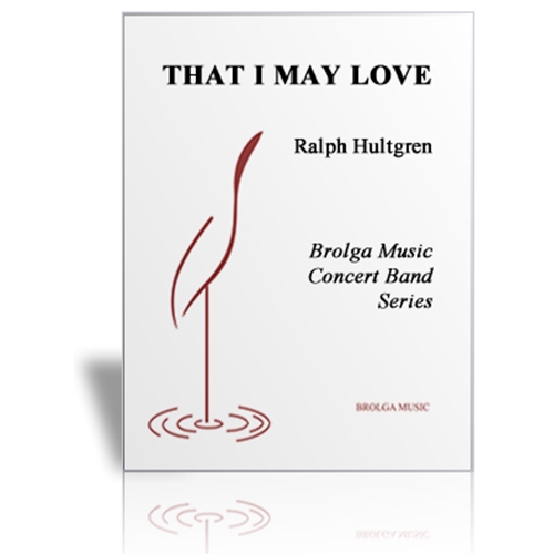 That I May Love by Ralph Hultgren