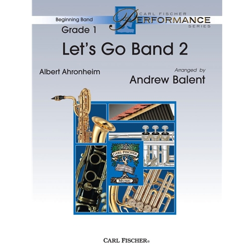 Let's Go Band II by Albert Ahronheim arr.Andrew Balent