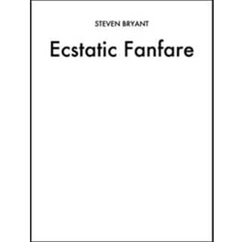 Ecstatic Fanfare by Steven Bryant