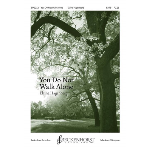 You Do Not Walk Alone (SATB) by Elaine Hagenberg