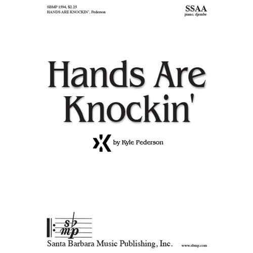 Hands are Knockin’ (SSAA) by Kyle Pederson