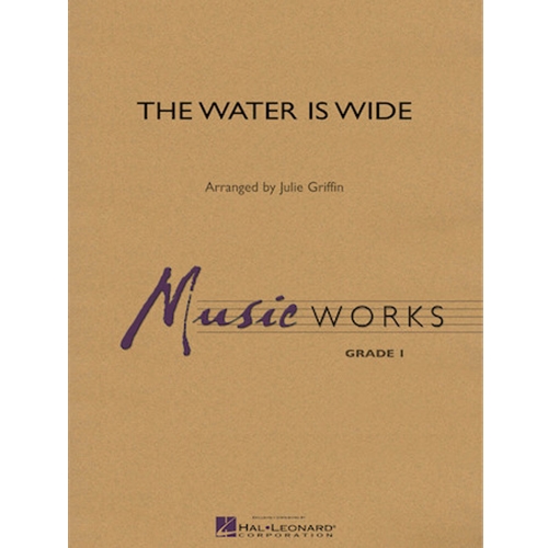 Water is Wide, The Concert Band Arr. Julie Griffin