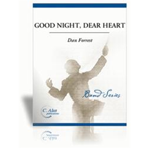Good Night Dear Heart Concert Band by Dan Forrest